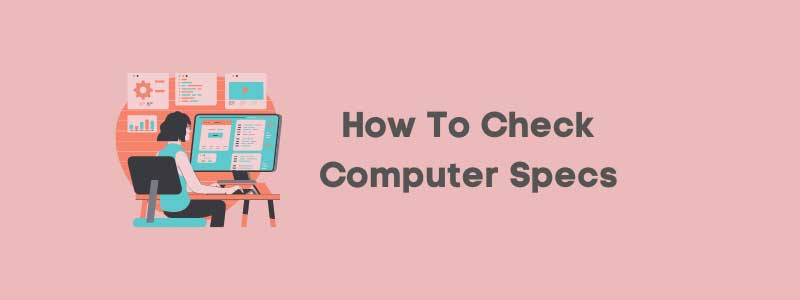 How To Check Computer Specs